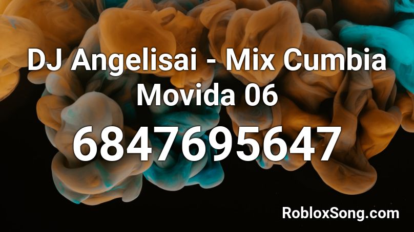 DJ Angelisai - Mix Cumbia Movida 06 Roblox ID