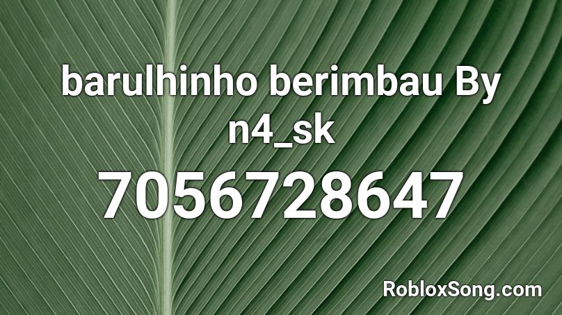 barulhinho berimbau By n4_sk Roblox ID
