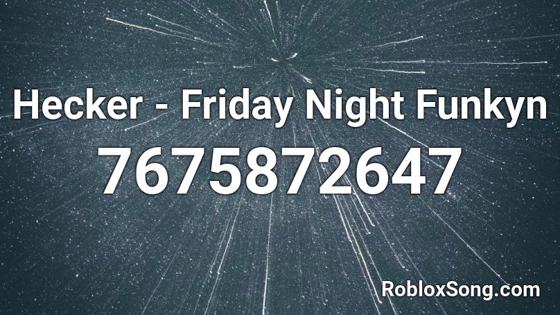 Hecker - Friday Night Funkyn Roblox ID