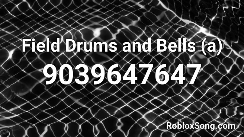 Field Drums and Bells (a) Roblox ID