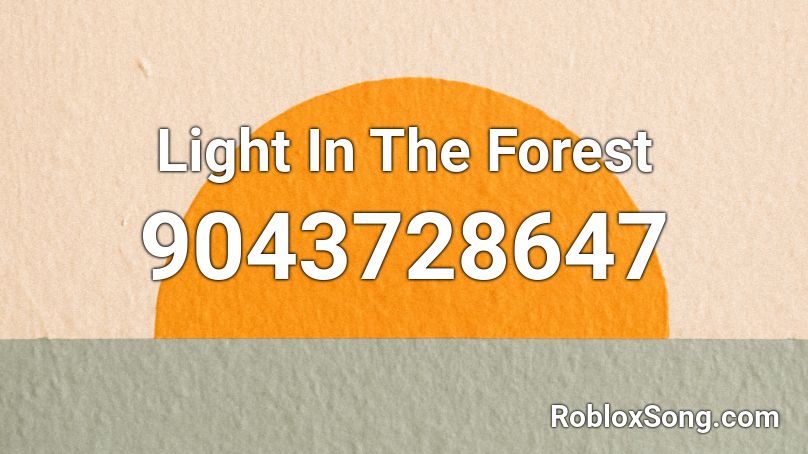 Light In The Forest Roblox ID