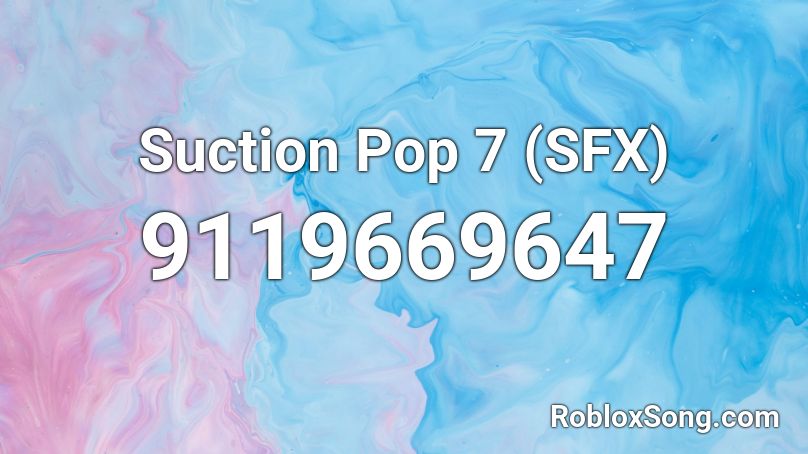 Suction Pop 7 (SFX) Roblox ID