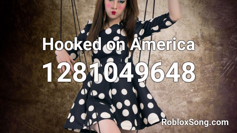 Hooked on America Roblox ID