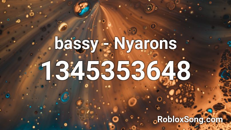 Bassy Nyarons Roblox Id Roblox Music Codes - bassy rap song roblox id