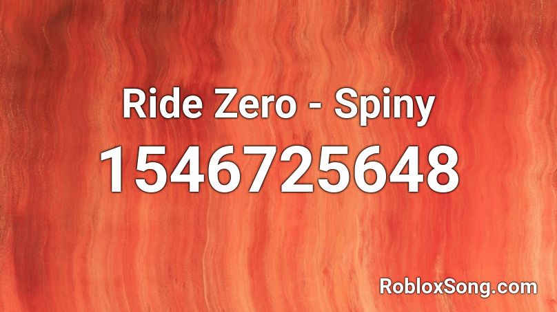 Ride Zero  - Spiny Roblox ID