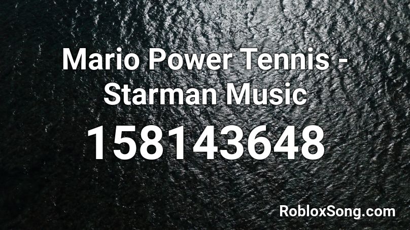 Mario Power Tennis - Starman Music Roblox ID