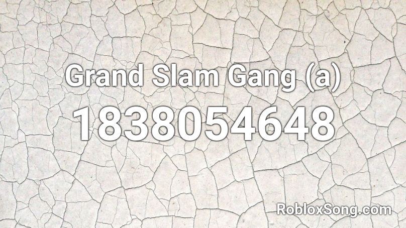 Grand Slam Gang (a) Roblox ID
