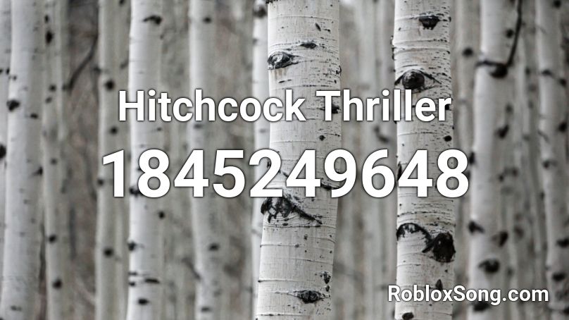 Hitchcock Thriller Roblox ID