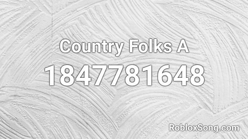 Country Folks A Roblox ID