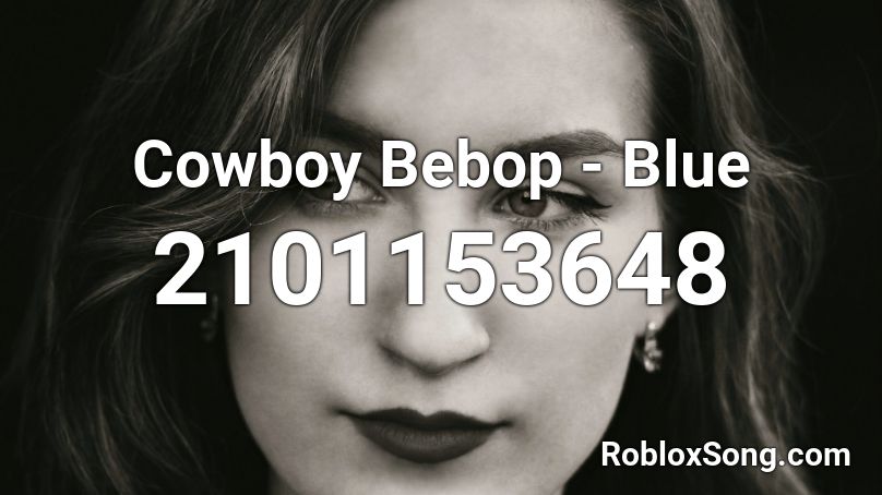 Cowboy Bebop - Blue Roblox ID