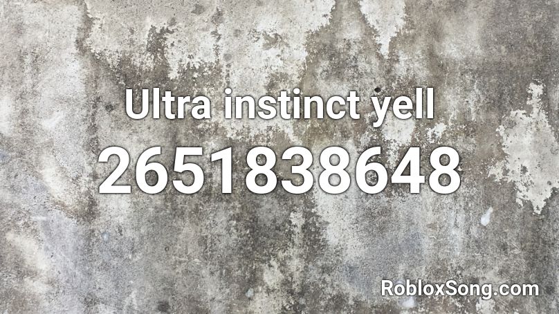 Ultra instinct yell Roblox ID