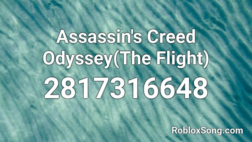 Assassin's Creed Odyssey(The Flight) Roblox ID