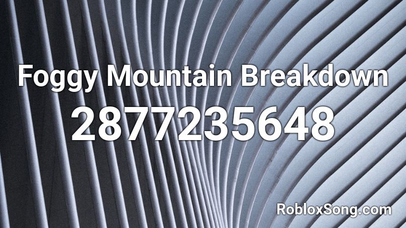 Foggy Mountain Breakdown Roblox ID