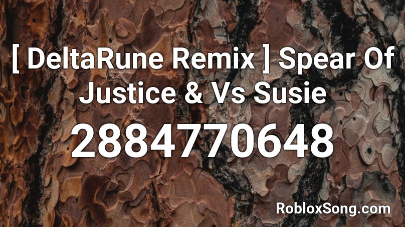 [ DeltaRune Remix ] Spear Of Justice & Vs Susie Roblox ID