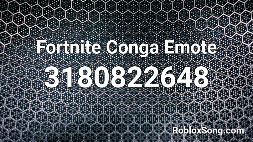 Fortnite Conga Emote Roblox ID