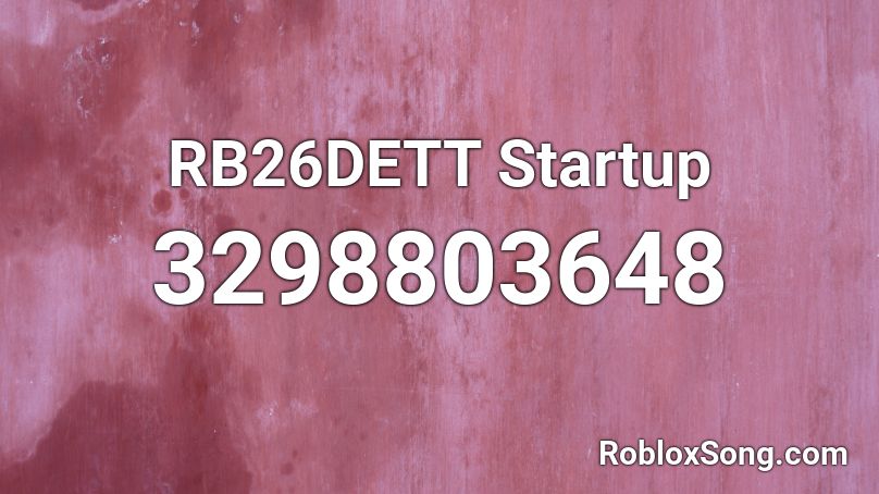 RB26DETT Startup Roblox ID