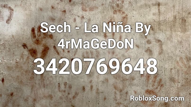 Sech - La Niña By 4rMaGeDoN Roblox ID