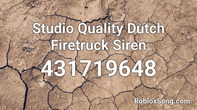 Studio Quality Dutch Firetruck Siren Roblox ID