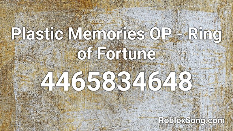 Plastic Memories OP - Ring of Fortune Roblox ID