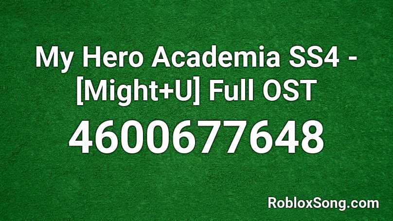 My Hero Academia Ss4 Might U Full Ost Roblox Id Roblox Music Codes - roblox music codes my hero academia