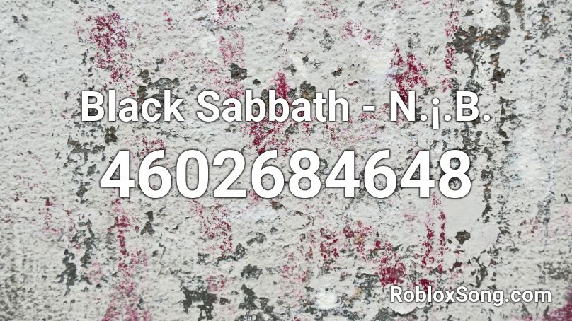 Black Sabbath - N.¡.B. Roblox ID