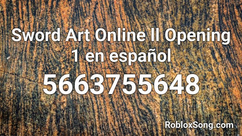 Sword Art Online ll Opening 1 en español Roblox ID