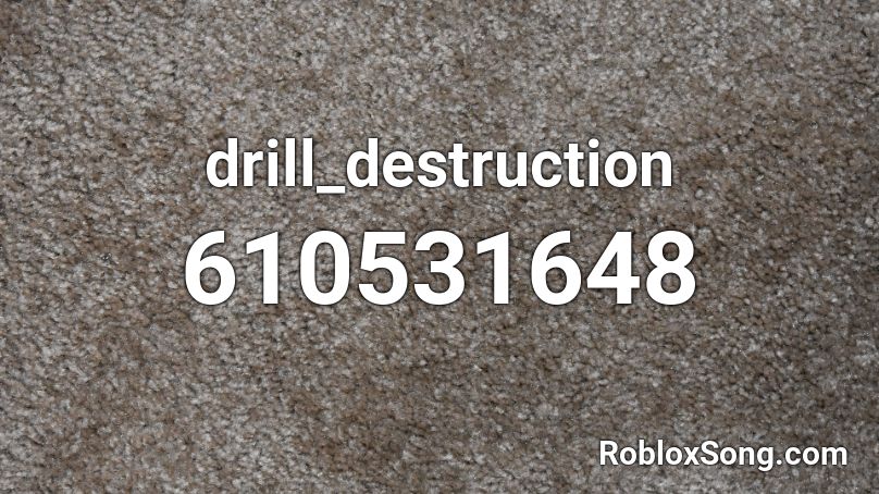 drill_destruction Roblox ID