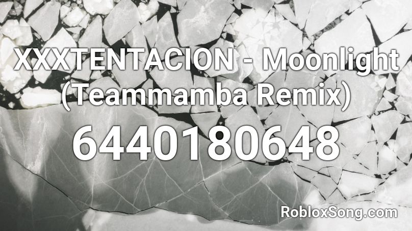 Xxxtentacion Moonlight Teammamba Remix Roblox Id Roblox Music Codes - roblox xxxtentacion pain
