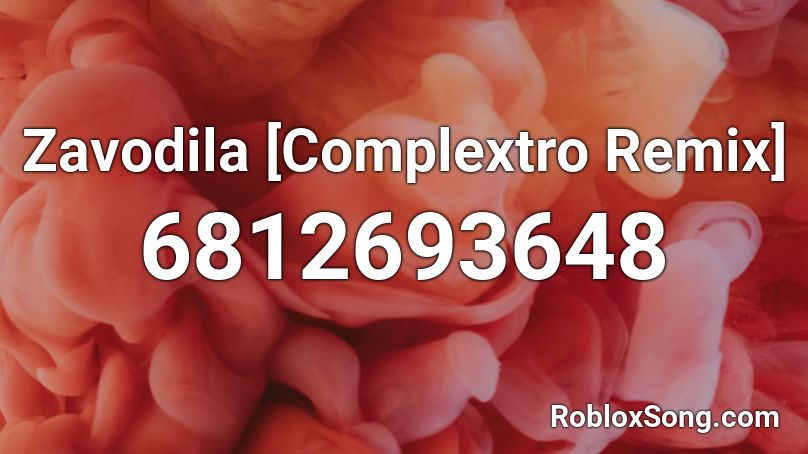 Zavodila [Complextro Remix] Roblox ID