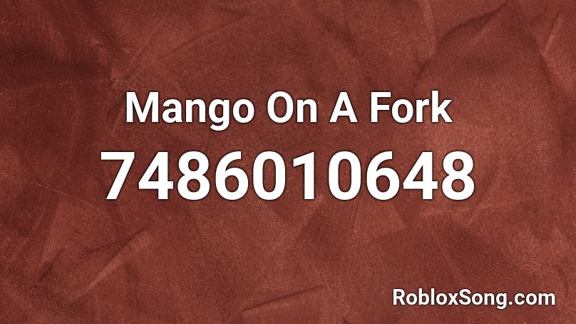 Mango On A Fork Roblox ID