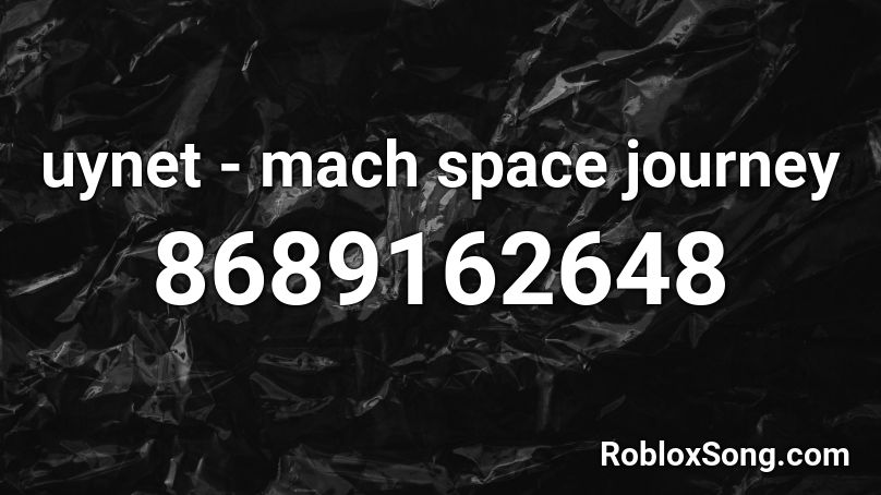 uynet - mach space journey Roblox ID