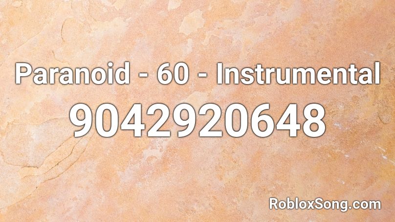 Paranoid - 60 - Instrumental Roblox ID