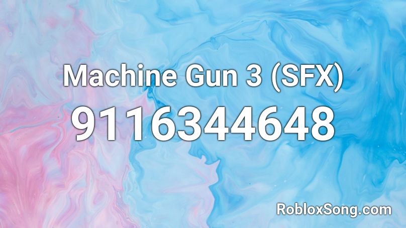 Machine Gun 3 (SFX) Roblox ID