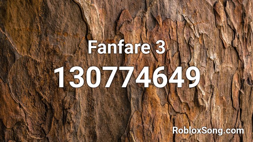 Fanfare 3 Roblox ID