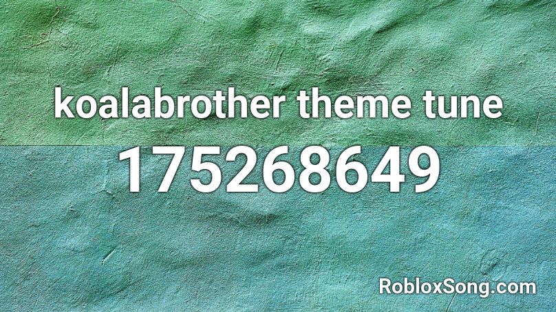 koalabrother theme tune Roblox ID