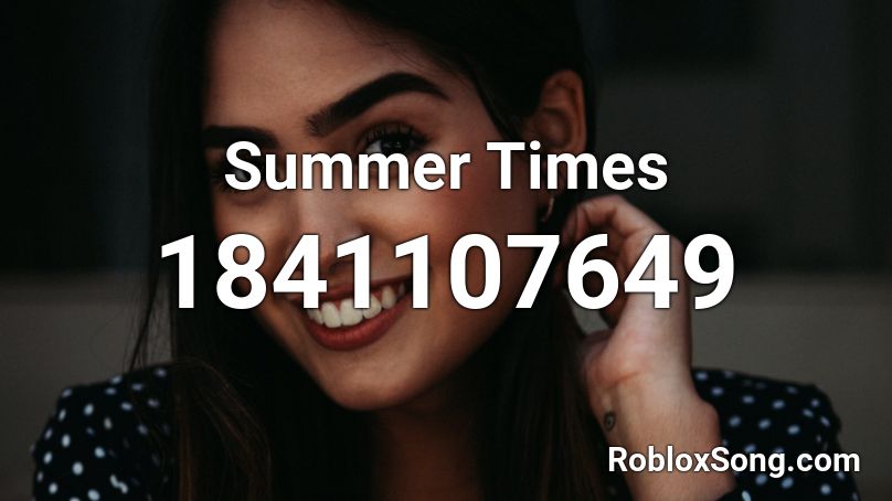 Summer Times Roblox ID