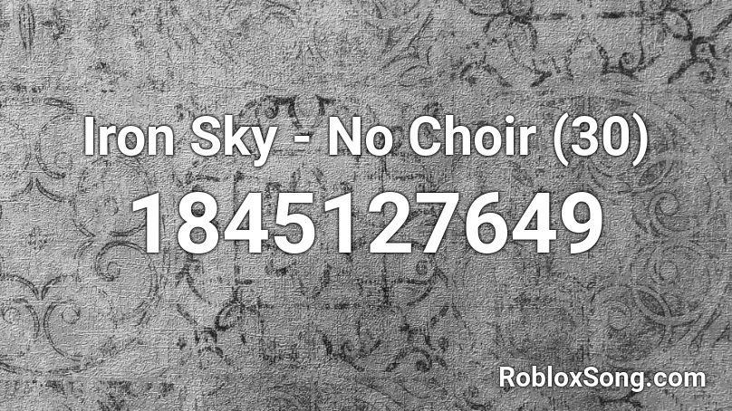 Iron Sky - No Choir (30) Roblox ID