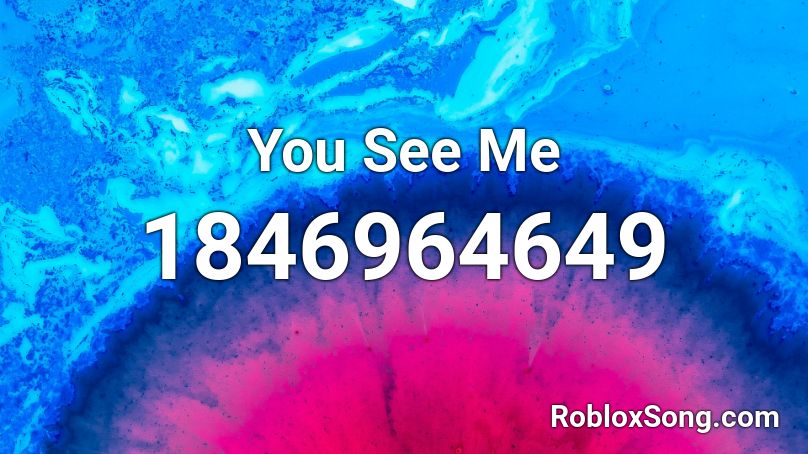 You See Me Roblox ID