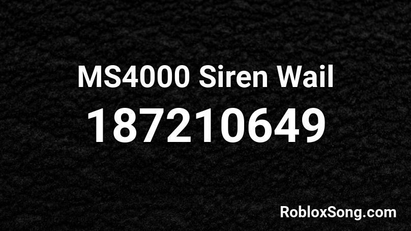 MS4000 Siren Wail Roblox ID