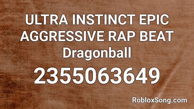 ULTRA INSTINCT EPIC AGGRESSIVE RAP BEAT Dragonball Roblox ID