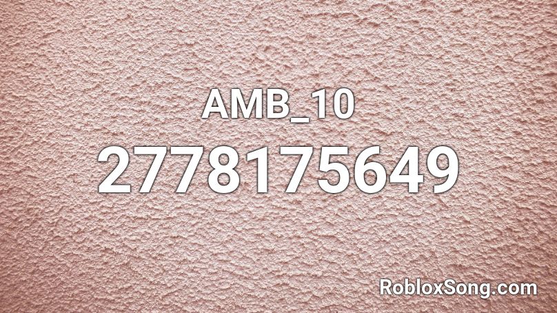 AMB_10 Roblox ID