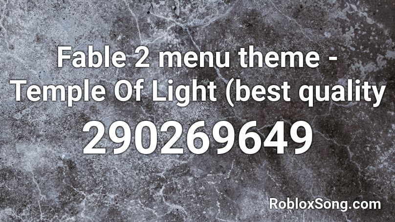 Fable 2 menu theme - Temple Of Light (best quality Roblox ID