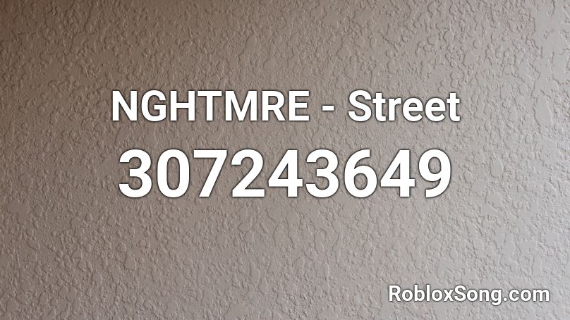 NGHTMRE - Street Roblox ID