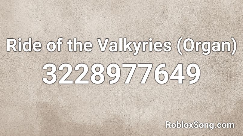 Ride of the Valkyries (Organ) Roblox ID