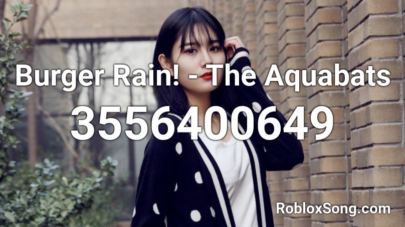 Burger Rain! - The Aquabats Roblox ID