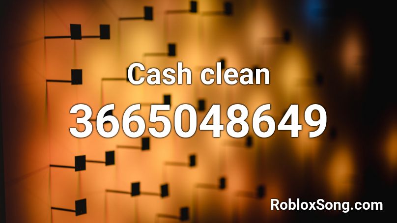 Cash clean  Roblox ID