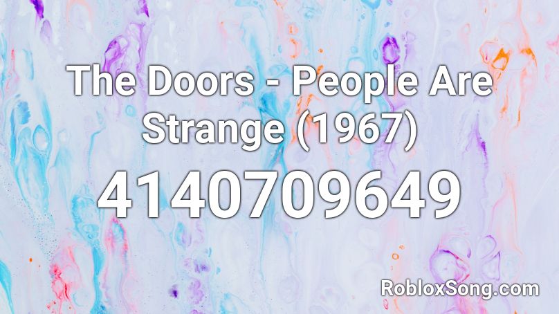 The Doors - People Are Strange (1967) Roblox ID