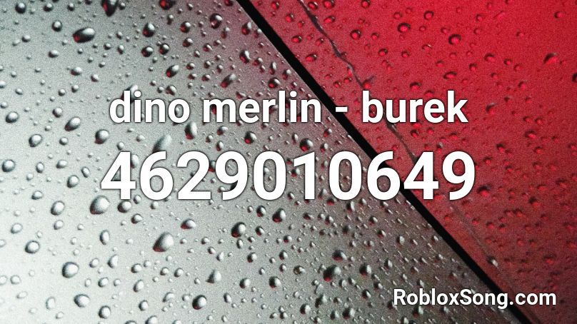 Dino Merlin Burek Roblox Id Roblox Music Codes - red dino roblox code