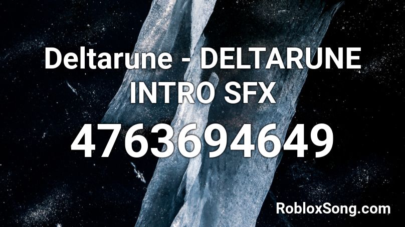 Deltarune - DELTARUNE INTRO SFX Roblox ID