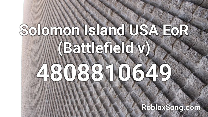 Solomon Island USA EoR (Battlefield v) Roblox ID